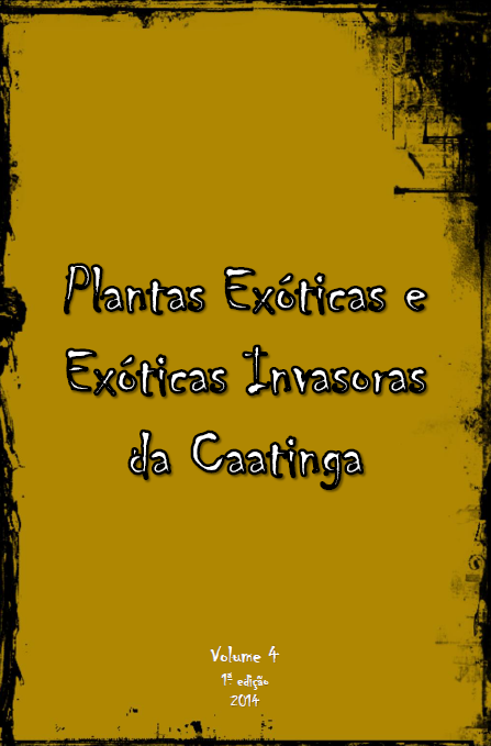 Plantas exóticas e exóticas invasoras da Caatinga – Volume 4