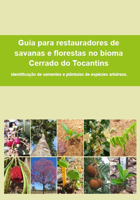 Guia para restauradores de savanas e florestas no bioma Cerrado do Tocantins