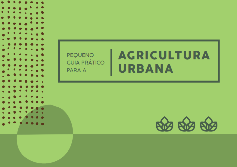 Pequeno guia prático para a Agricultura Urbana