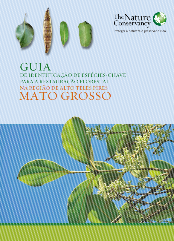 Guia de identificação de espécies-chave para a restauração florestal na região de Alto Teles Pires (MT)