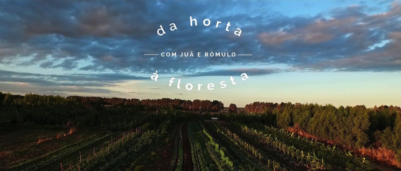 Da horta à floresta